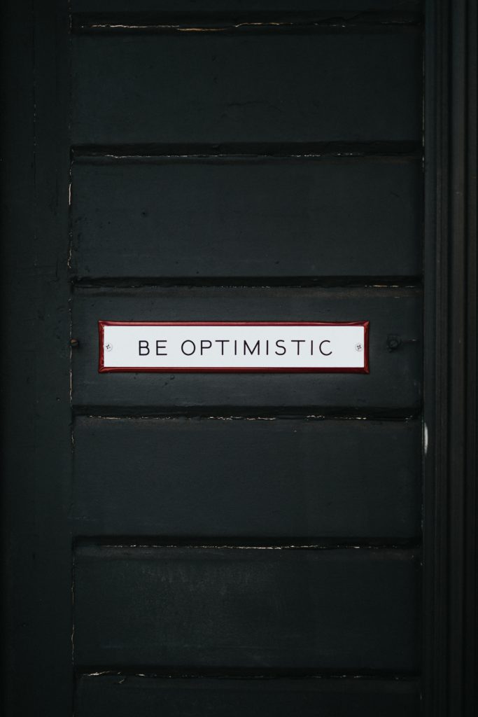 be optimistic